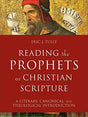 A Literary, Canonical, and Theological Introduction

This survey textbook on the Prophets is designed to meet the needs of contemporary evangelical undergraduates. Although it covers critical issues such as authorship, background, and history, its primary