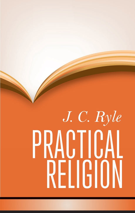 Being Plain Papers on the Daily Duties, Experience, Dangers, and Privileges of Professing Christians
As with all Ryle's works, Practical Religion is clear, concise and penetrating. It was designed to be a companion to his other books, Old Paths, Knots Unt