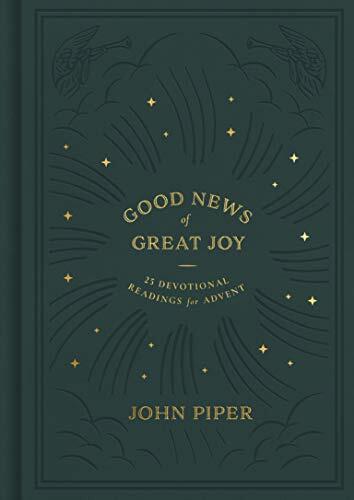25 Devotional Readings for Advent

Good News of Great Joy by John Piper invites Christians to make Jesus the center of the Advent season through 25 devotional readings.