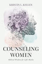 Biblical Wisdom for Life's Battles

Counseling Women by Kristin Kellen surveys many of the common struggles women experience, providing a biblically informed, holistic approach to effective counseling that can be used in a variety of contexts.