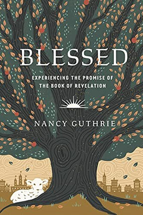 Experiencing the Promise of the Book of Revelation

Blessed, by best-selling author and speaker Nancy Guthrie, gives individuals and small groups a friendly, theologically reliable, and robust guide to understanding the book of Revelation.