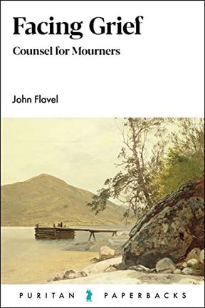 Counsel for Mourners

In 1674, two years after his second wife's death, John Flavel published A Token for Mourners. In it he meditates on the words of Luke 7:13: 'And when the Lord saw her, he had compassion on her, and said unto her, 'Weep not.' From thi