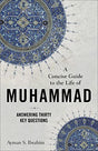 Answering Thirty Key Questions

An expert in the study of Islam answers thirty important questions about Muhammad, offering a clear and concise guide to his life and religious significance. This companion volume to the author's A Concise Guide to the Qura