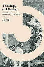 A Concise Biblical Theology

God's mission is on every page of Scripture. In Theology of Mission: A Concise Biblical Theology, J. D. Payne traces the theme of mission throughout Scripture. The Bible is a story of God's mission. God takes initiative to dwe