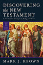 An Introduction to Its Background, Theology, and Themes (Volume III: General Letters and Revelation)

Discovering the New Testament is a new and comprehensive introduction to the New Testament in three volumes, reflecting current research and scholarship 