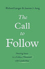Hearing Jesus in a Culture Obsessed with Leadership

Authors Richard Langer and Joanne J. Jung teach that "followership" is essential to both organizational and spiritual flourishing, reexamining the nature of leadership and followership in light of the l