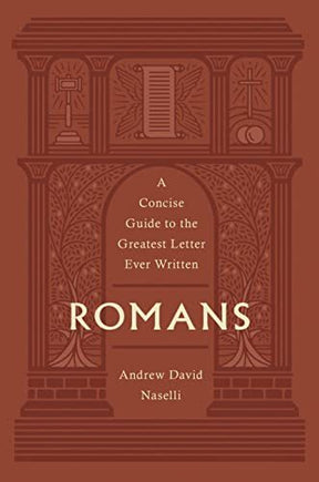 A Concise Guide to the Greatest Letter Ever Written

Scholar and author Andrew David Naselli traces Paul's argument for the gospel throughout this concise guide to the book of Romans, providing accessible commentary unpacking the text verse by verse.