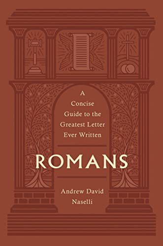 A Concise Guide to the Greatest Letter Ever Written

Scholar and author Andrew David Naselli traces Paul's argument for the gospel throughout this concise guide to the book of Romans, providing accessible commentary unpacking the text verse by verse.