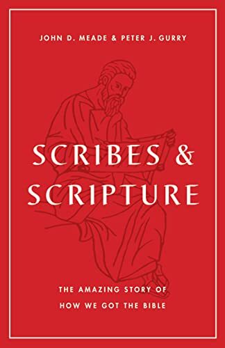 The Amazing Story of How We Got the Bible

In Scribes and Scripture, scholars John D. Meade and Peter J. Gurry answer common questions about the writing, copying, canonizing, and translating of the Bible and give readers tools to interpret the evidence ab