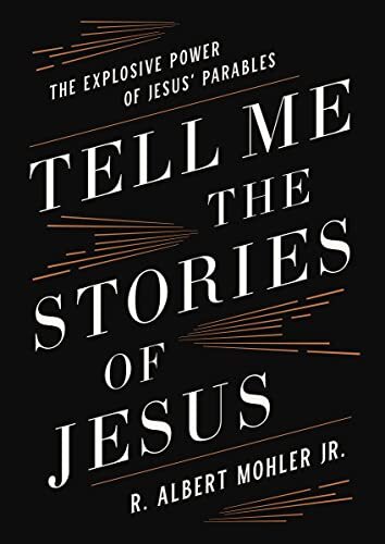 The Explosive Power of Jesus' Parables

In Tell Me the Stories of Jesus, pastor and theologian R. Albert Mohler Jr. reveals the unique power of Jesus' parables for today's readers, showing how they announce the kingdom, communicate both judgment and grace