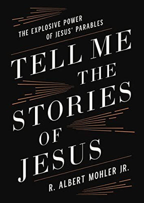 The Explosive Power of Jesus' Parables

In Tell Me the Stories of Jesus, pastor and theologian R. Albert Mohler Jr. reveals the unique power of Jesus' parables for today's readers, showing how they announce the kingdom, communicate both judgment and grace