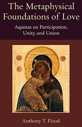 Aquinas on Participation, Unity, and Union

"Flood treats big themes in a small space - with particular clarity to boot. This is no small achievement, and it speaks to the maturity of his understanding. Thinking of love and self-love in term