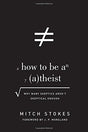 Why Many Skeptics Aren't Skeptical Enough

Challenging atheists to be more skeptical about their own worldview, this book by an accomplished philosopher shows how Christianity offers the best explanation for the world, humanity, and morality.