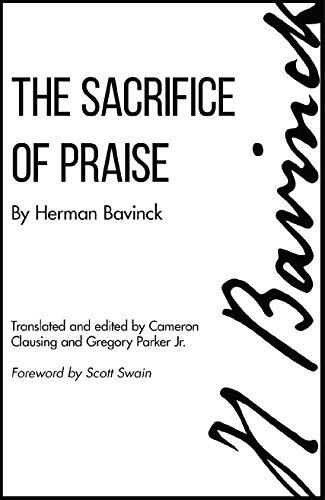 Meditations Before and After Admission to the Lord's Supper

In The Sacrifice of Praise, Herman Bavinck pastorally guides the reader through the importance of the public profession of faith. Bavinck's careful treatment includes explorations of the unifyin
