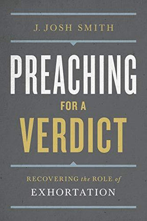Recovering the Role of Exhortation

Those who preach have been called to deliver the truth, and must do so with a conviction that every truth demands a response. J. Josh Smith aims to start a conversation about the role of exhortation in preaching. With e