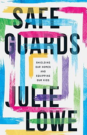 Shielding Our Homes and Equipping Our Kids

Because children are vulnerable, they need to be protected. After more than two decades as a family counselor, Julie Lowe has seen how important it is to help parents and caregivers think wisely and biblically a