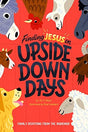Family Devotions from the Barnyard

"As Jill takes care of her animals, enjoying what the Creator has made, God takes her upside-down soul and sets it right-side up"--