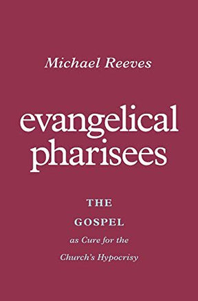 The Gospel as Cure for the Church's Hypocrisy

In this clear, compelling call to reformation, Michael Reeves helps believers reject pharisaism and embrace gospel integrity through biblical revelation, redemption, and regeneration.