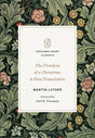 A New Translation Crossway Short ClassicsOriginally published in 1520, The Freedom of a Christian is one of Martin Luther's most well-known and enduring treatises, examining Christian ethics and how justification by faith alone impacts the liberty of beli