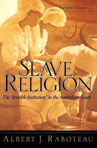 The "invisible Institution" in the Antebellum South

Using a variety of first- and secondhand sources, Raboteau analyzes the transformation of the African religions into evangelical Christianity. This 25th anniversary edition features a new chapter by the
