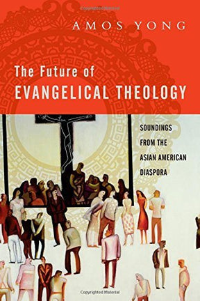 Soundings from the Asian American Diaspora

The shift of Christianity from the Euro-American West to the Global South invites a thorough rethinking of evangelical theology. In this bold theological proposal, Amos Yong draws on the Asian American religious