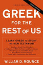 Learn Greek to Study the New Testament


Greek for the Rest of Us, 3rd edition by William D. Mounce is a crash-course introduction to the essentials of biblical Greek for deeper Bible study and thus a richer, more confident understanding of God's Word.