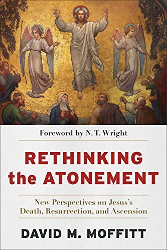 New Perspectives on Jesus's Death, Resurrection, and Ascension


Traditional views on the atonement tend to be reductive, focusing solely on Jesus's death on the cross. In his 2011 groundbreaking book Atonement and the Logic of Resurrection in the Epistle