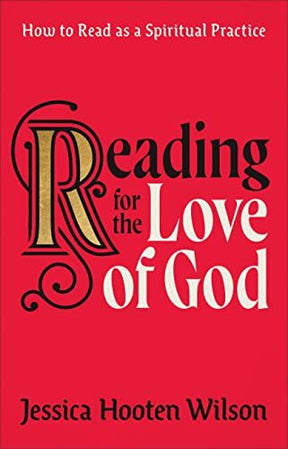 How to Read as a Spiritual Practice


What if we viewed reading as not just a personal hobby or a pleasurable indulgence but as a spiritual practice that deepens our faith? In Reading for the Love of God, award-winning author Jessica Hooten Wilson does ju
