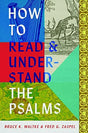 Developed from a lifetime of studying and teaching, How to Read and Understand the Psalms gives readers tools to learn how to properly interpret and internalize the Psalms.