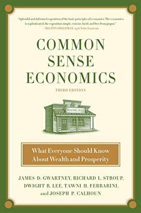 What Everyone Should Know About Wealth and Prosperity

The fully revised and updated third edition of the classic Common Sense Economics.
