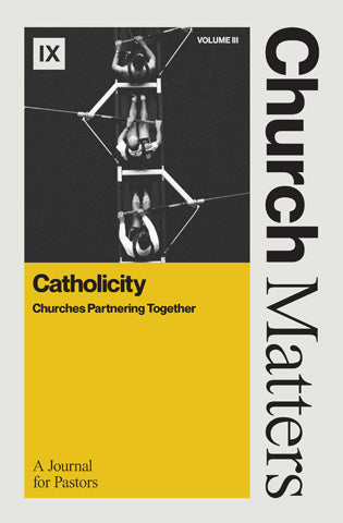 Church Matters, Vol. III: Catholicity